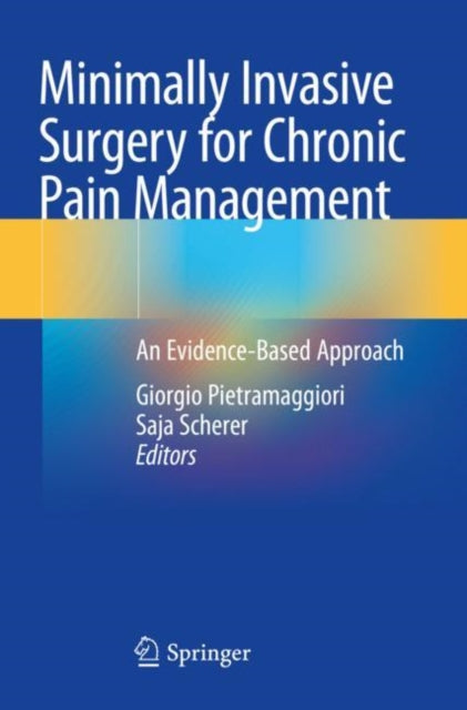 Book cover of: Minimally Invasive Surgery for Chronic Pain Management. By: Giorgio Pietramaggiori
