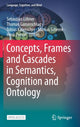 Book cover of: Concepts, Frames and Cascades in Semantics, Cognition and Ontology. By: Sebastian Löbner