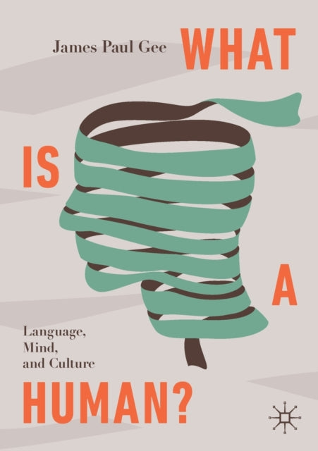 Book cover of: What Is a Human?. By: James Paul Gee