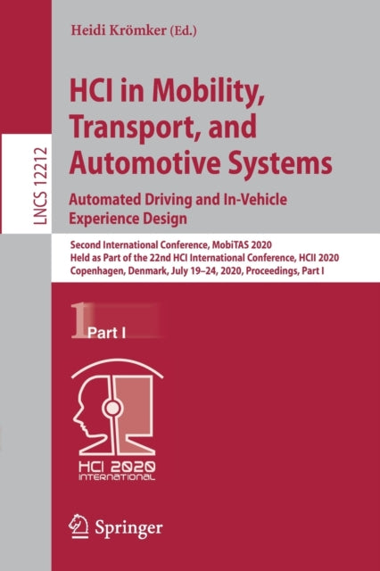 Book cover of: HCI in Mobility, Transport, and Automotive Systems. Automated Driving and In-Vehicle Experience Design. By: Heidi Krömker