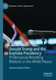 Book cover of: Donald Trump and the Kayfabe Presidency. By: Shannon Bow O'Brien