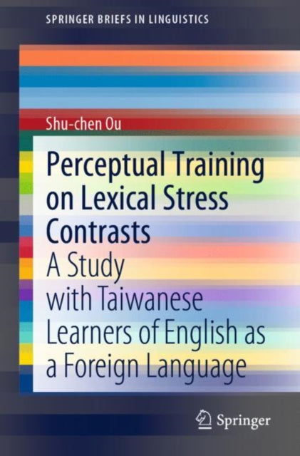Book cover of: Perceptual Training on Lexical Stress Contrasts. By: Shu-chen Ou