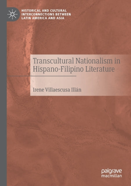 Book cover of: Transcultural Nationalism in Hispano-Filipino Literature. By: Irene Villaescusa Illán