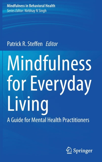 Book cover of: Mindfulness for Everyday Living. By: Patrick R Steffen