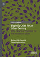 Book cover of: Biophilic Cities for an Urban Century. By: Robert McDonald