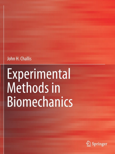 Book cover of: Experimental Methods in Biomechanics. By: John H. Challis