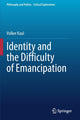 Book cover of: Identity and the Difficulty of Emancipation. By: Volker Kaul