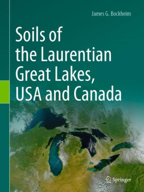 Book cover of: Soils of the Laurentian Great Lakes, USA and Canada. By: James G. Bockheim