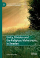 Book cover of: Unity, Division and the Religious Mainstream in Sweden. By: Erika Willander