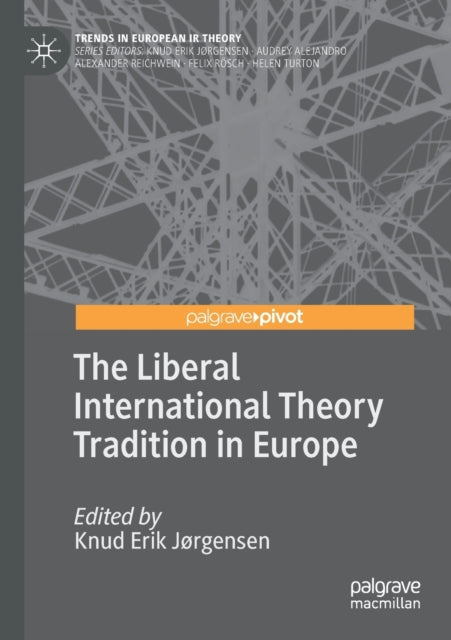 Book cover of: Liberal International Theory Tradition in Europe. By: Knud Erik Jørgensen