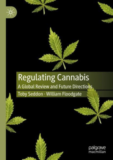 Book cover of: Regulating Cannabis. By: Toby Seddon