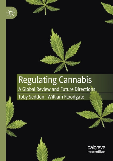 Book cover of: Regulating Cannabis. By: Toby Seddon