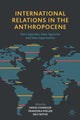 Book cover of: International Relations in the Anthropocene. By: Chandler, David