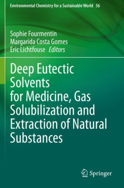 Book cover of: Deep Eutectic Solvents for Medicine, Gas Solubilization and Extraction of Natural Substances. By: Sophie Fourmentin