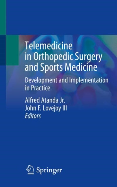 Book cover of: Telemedicine in Orthopedic Surgery and Sports Medicine. By: Alfred Atanda Jr.