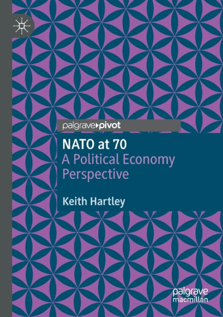 Book cover of: NATO at 70. By: Keith Hartley
