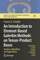 Book cover of: Introduction to Element-Based Galerkin Methods on Tensor-Product Bases. By: Francis X. Giraldo
