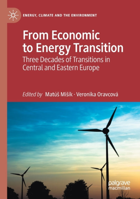 Book cover of: From Economic to Energy Transition. By: Matús Misík