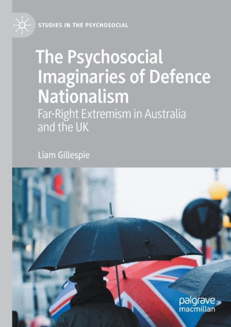 Book cover of: Psychosocial Imaginaries of Defence Nationalism. By: Liam Gillespie
