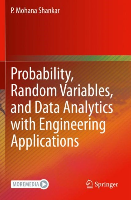 Book cover of: Probability, Random Variables, and Data Analytics with Engineering Applications. By: P. Mohana Shankar