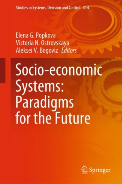 Book cover of: Socio-economic Systems: Paradigms for the Future. By: Elena G. Popkova