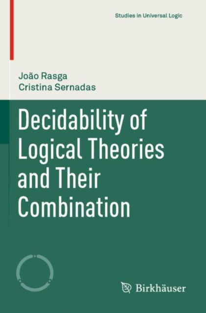 Book cover of: Decidability of Logical Theories and Their Combination. By: João Rasga