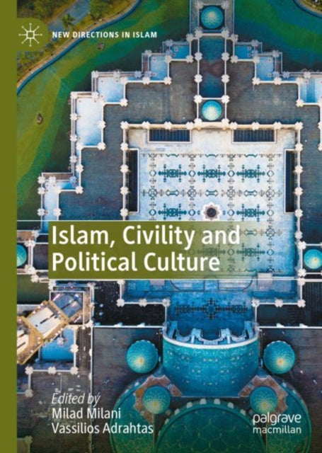 Book cover of: Islam, Civility and Political Culture. By: Milad Milani