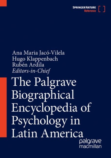 Book cover of: Palgrave Biographical Encyclopedia of Psychology in Latin America. By: Ana Maria Jacó-Vilela