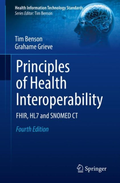 Book cover of: Principles of Health Interoperability. By: Tim Benson