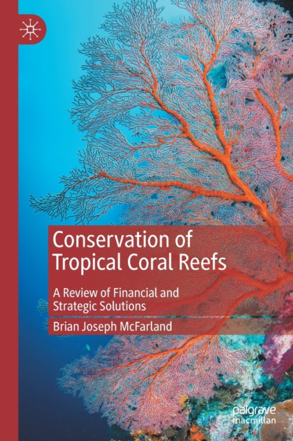 Book cover of: Conservation of Tropical Coral Reefs. By: Brian Joseph McFarland