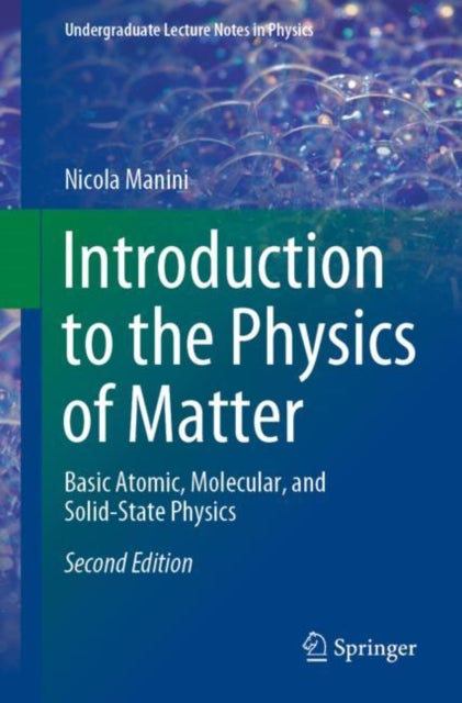 Book cover of: Introduction to the Physics of Matter. By: Nicola Manini