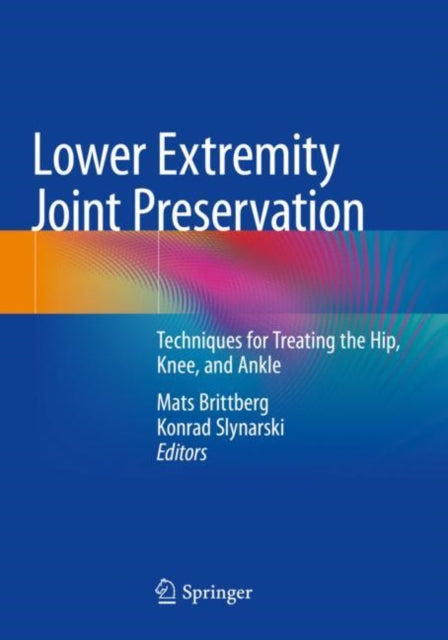Book cover of: Lower Extremity Joint Preservation. By: Mats Brittberg