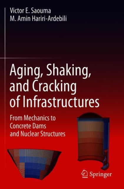 Book cover of: Aging, Shaking, and Cracking of Infrastructures. By: Victor E. Saouma