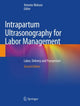 Book cover of: Intrapartum Ultrasonography for Labor Management. By: Antonio Malvasi