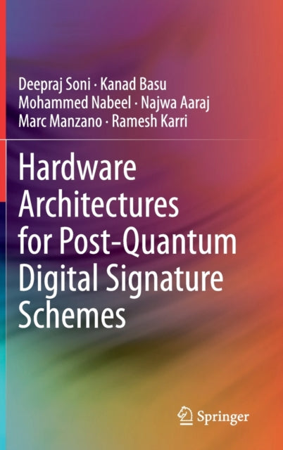 Book cover of: Hardware Architectures for Post-Quantum Digital Signature Schemes. By: Deepraj Soni
