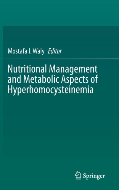Book cover of: Nutritional Management and Metabolic Aspects of Hyperhomocysteinemia. By: Mostafa Waly