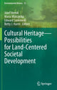 Book cover of: Cultural Heritage—Possibilities for Land-Centered Societal Development. By: Józef Hernik