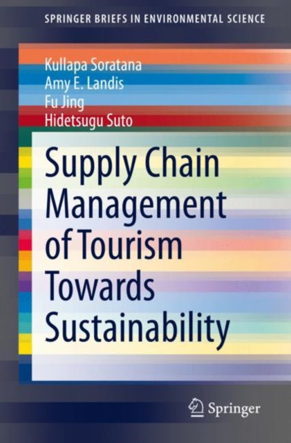 Book cover of: Supply Chain Management of Tourism Towards Sustainability. By: Kullapa Soratana