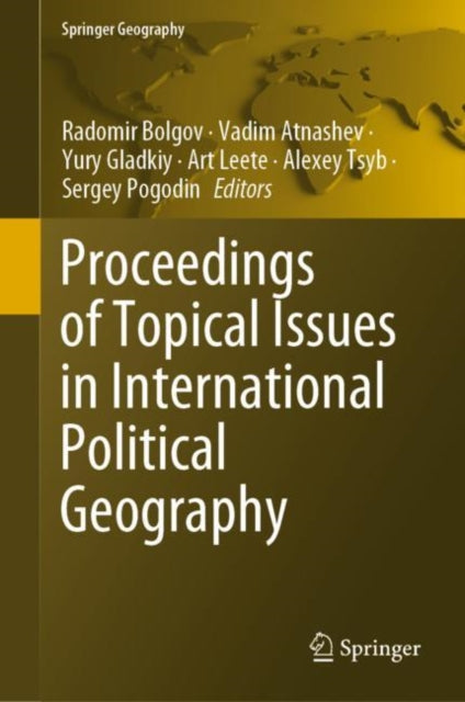 Book cover of: Proceedings of Topical Issues in International Political Geography. By: Radomir Bolgov