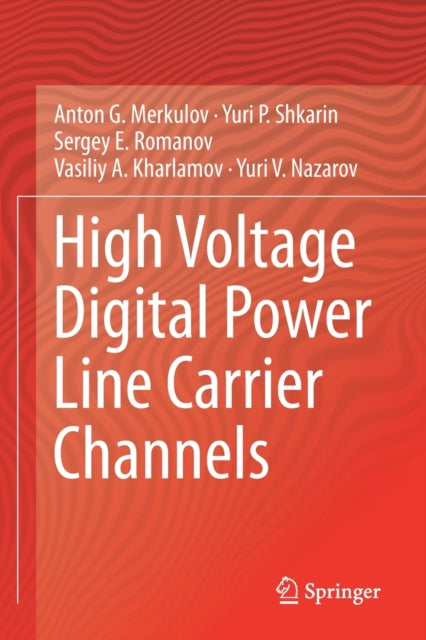 Book cover of: High Voltage Digital Power Line Carrier Channels. By: Anton G. Merkulov
