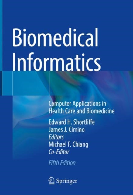 Book cover of: Biomedical Informatics. By: Edward H. Shortliffe