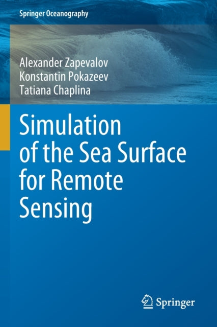 Book cover of: Simulation of the Sea Surface for Remote Sensing. By: Alexander Zapevalov