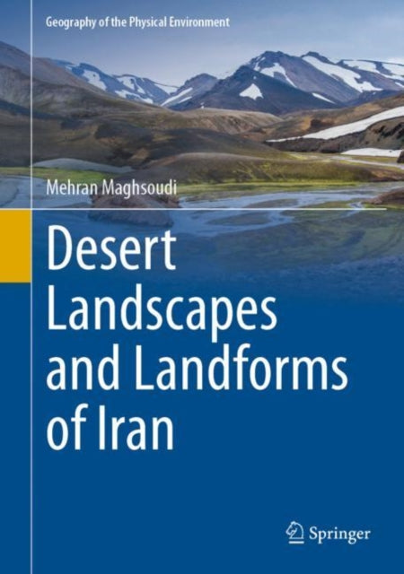 Book cover of: Desert Landscapes and Landforms of Iran. By: Mehran Maghsoudi