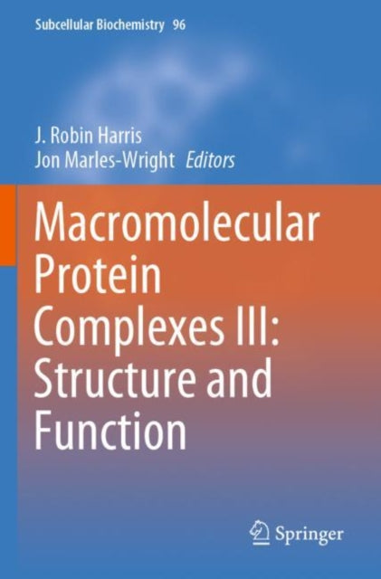 Book cover of: Macromolecular Protein Complexes III: Structure and Function. By: J. Robin Harris