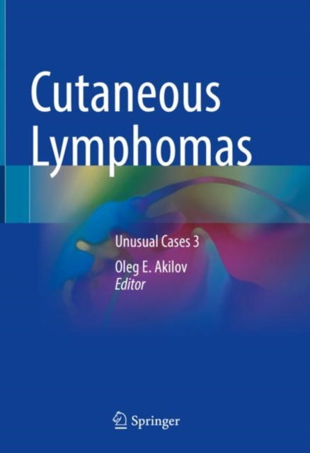 Book cover of: Cutaneous Lymphomas. By: Oleg E. Akilov