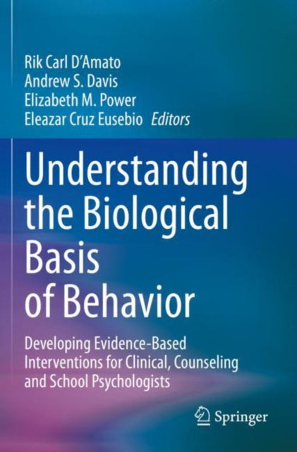 Book cover of: Understanding the Biological Basis of Behavior. By: Rik Carl D'Amato