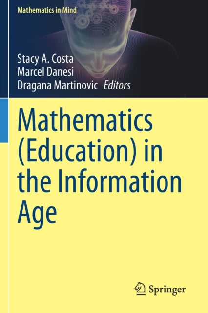 Book cover of: Mathematics (Education) in the Information Age. By: Stacy A. Costa