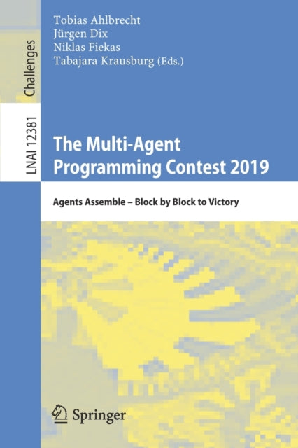 Book cover of: Multi-Agent Programming Contest 2019. By: Tobias Ahlbrecht