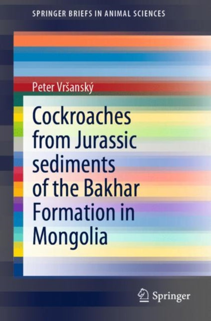 Book cover of: Cockroaches from Jurassic sediments of the Bakhar Formation in Mongolia. By: Peter Vrsanský