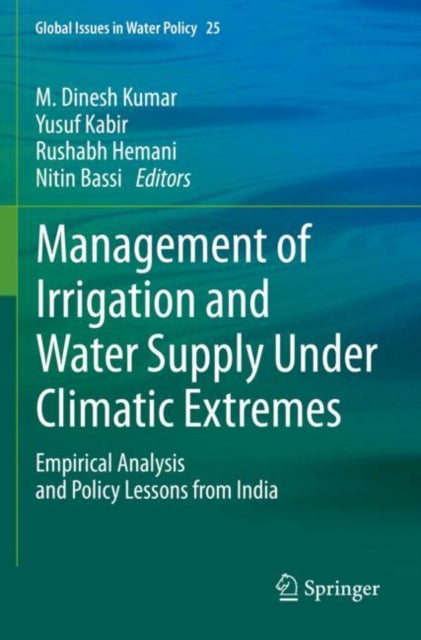 Book cover of: Management of Irrigation and Water Supply Under Climatic Extremes. By: M. Dinesh Kumar